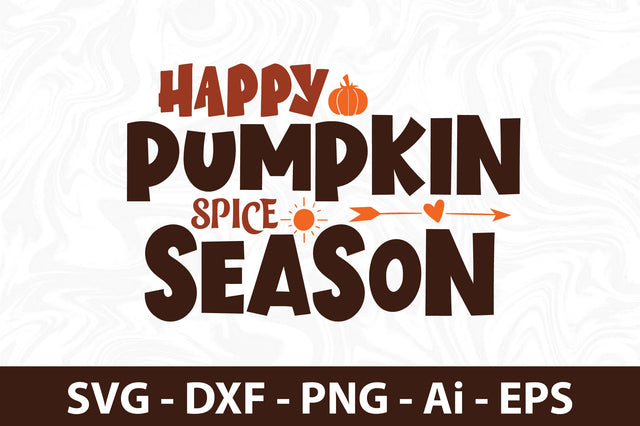 Happy Pumpkin Spice Season svg SVG orpitasn 