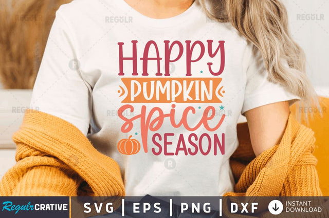 Happy pumpkin spice season SVG SVG Regulrcrative 