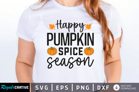 Happy pumpkin spice season SVG SVG Regulrcrative 