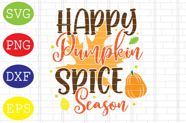 Happy Pumpkin Spice Season Svg, Welcome Fall Svg, Hello Fall Svg, Pumpkin Svg, Autumn Svg SVG DigitalSvgFiles 