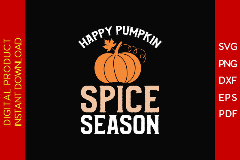 Happy Pumpkin Spice Season Thanksgiving SVG PNG PDF Cut File SVG Creativedesigntee 