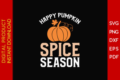 Happy Pumpkin Spice Season Thanksgiving SVG PNG PDF Cut File SVG Creativedesigntee 