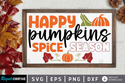 Happy pumpkins spice season SVG SVG Regulrcrative 