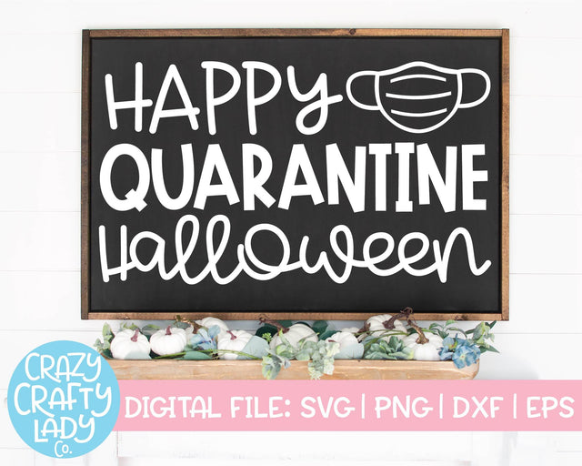 Happy Quarantine Halloween | Fall Quote SVG Cut File Bundle SVG Crazy Crafty Lady Co. 