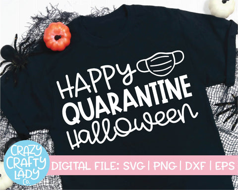 Happy Quarantine Halloween | Fall Quote SVG Cut File Bundle SVG Crazy Crafty Lady Co. 