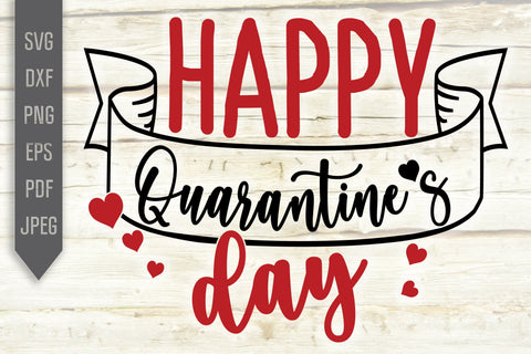 Happy Quarantine's Day Svg. Happy Valentine's Svg. Covid Valentine Svg. Quarantine Svg. Covid 19 Svg. Funny Valentine's Day dxf, eps, png SVG Mint And Beer Creations 