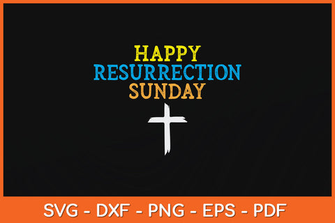 Happy Resurrection Sunday Easter Jesus Christian Svg Png Dxf Digital Cutting File SVG Helal 