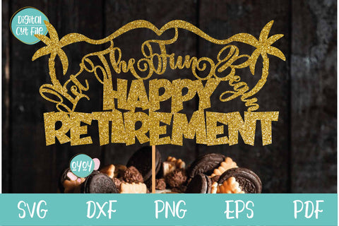 Happy Retirement Cake Topper SVG | Let The Fun Begin SVG SVG OyoyStudioDigitals 