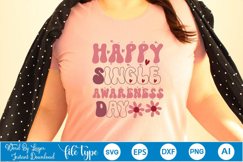 Happy Single Awareness Day SVG Cut File SVGs,Quotes and Sayings,Food & Drink,On Sale, Print & Cut SVG DesignPlante 503 
