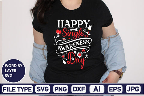 Happy Single Awareness Day SVG Design SVGs,Quotes and Sayings,Food & Drink,On Sale, Print & Cut SVG DesignPlante 503 