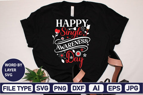 Happy Single Awareness Day SVG Design SVGs,Quotes and Sayings,Food & Drink,On Sale, Print & Cut SVG DesignPlante 503 