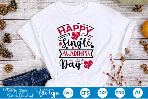Happy Single Awareness Day SVG SVGs,Quotes and Sayings,Food & Drink,On Sale, Print & Cut SVG DesignPlante 503 
