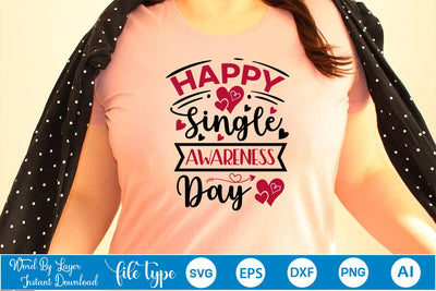 Happy Single Awareness Day SVG SVGs,Quotes and Sayings,Food & Drink,On Sale, Print & Cut SVG DesignPlante 503 