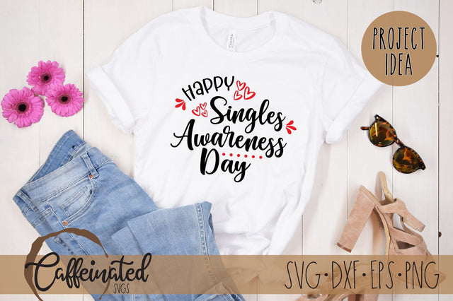 Happy Singles Awareness Day SVG SVG Caffeinated SVGs 