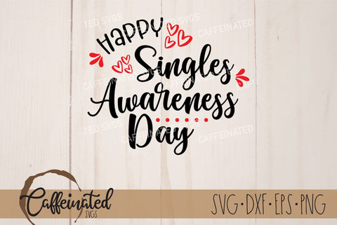 Happy Singles Awareness Day SVG SVG Caffeinated SVGs 
