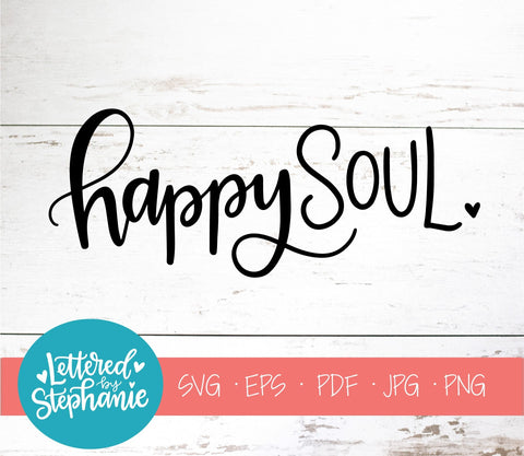 Happy Soul SVG, positive words SVG SVG Lettered by Stephanie 