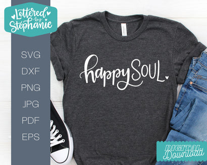 Happy Soul SVG, positive words SVG SVG Lettered by Stephanie 