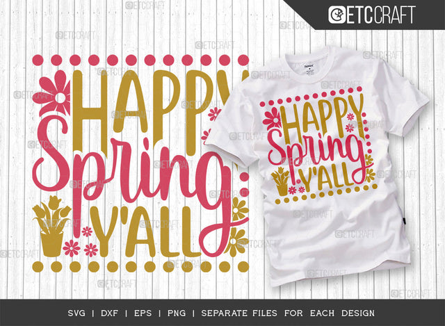 Happy Spring Y'all SVG Cut File | Floral Svg | Spring Blooms Svg | Weather Svg | Spring Time Svg | Flower Svg | Spring Quote Design SVG ETC Craft 