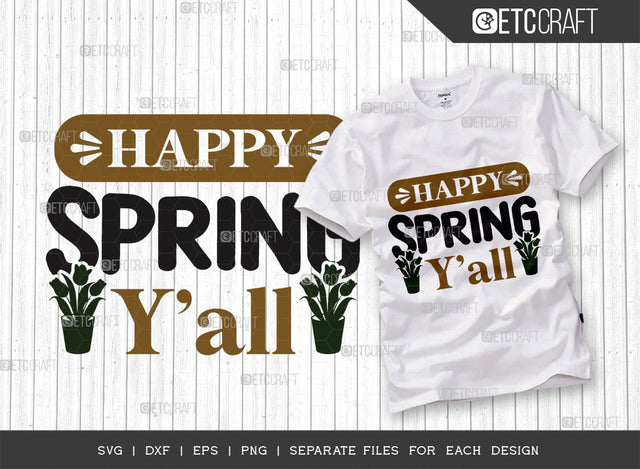 Happy Spring Yall SVG Cut File, Welcome Spring Svg, Spring Svg, Hello Spring Svg, Celebrate Spring Svg, Spring Blooms Svg, Spring Quote Design, ETC T00370 SVG ETC Craft 
