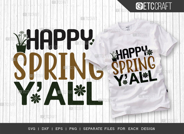 Happy Spring Yall SVG Cut File, Welcome Spring Svg, Spring Svg, Hello Spring Svg, Celebrate Spring Svg, Spring Blooms Svg, Spring Quote Design, ETC T00370 SVG ETC Craft 