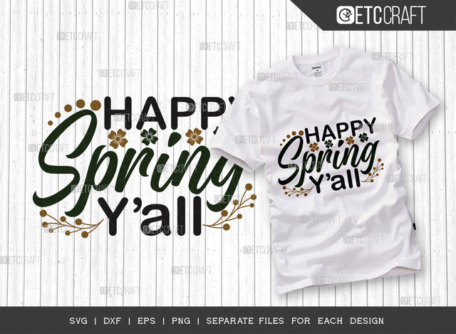 Happy Spring Yall SVG Cut File, Welcome Spring Svg, Spring Svg, Hello Spring Svg, Celebrate Spring Svg, Spring Blooms Svg, Spring Quote Design, ETC T00370 SVG ETC Craft 