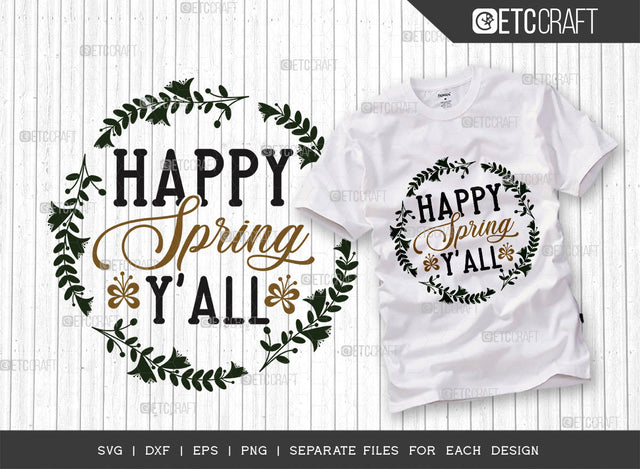 Happy Spring Yall SVG Cut File, Welcome Spring Svg, Spring Svg, Hello Spring Svg, Celebrate Spring Svg, Spring Blooms Svg, Spring Quote Design, ETC T00370 SVG ETC Craft 