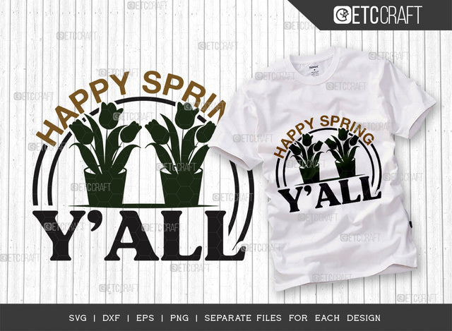 Happy Spring Yall SVG Cut File, Welcome Spring Svg, Spring Svg, Hello Spring Svg, Celebrate Spring Svg, Spring Blooms Svg, Spring Quote Design, ETC T00370 SVG ETC Craft 