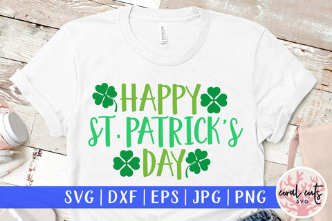 Happy St. Patrick's Day - St Patricks Day SVG EPS DXF PNG SVG CoralCutsSVG 