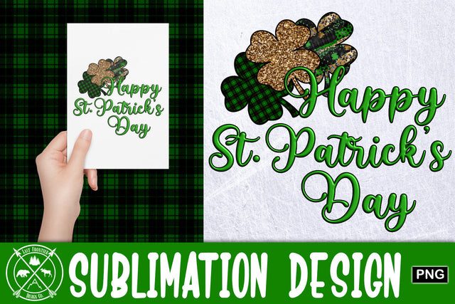 Happy St. Patrick's Day Sublimation|St. Patricks Day Sublimation Last Frontier Design Co. 