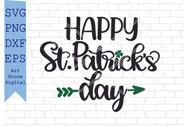 Happy St. Patrick’s Day Svg,, St Patrick’s Day Svg Png, Dxf, Eps Cut Files SVG Artstoredigital 