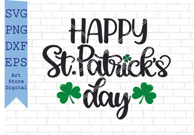 Happy St. Patrick’s Day Svg,, St Patrick’s Day Svg Png, Dxf, Eps Cut Files SVG Artstoredigital 