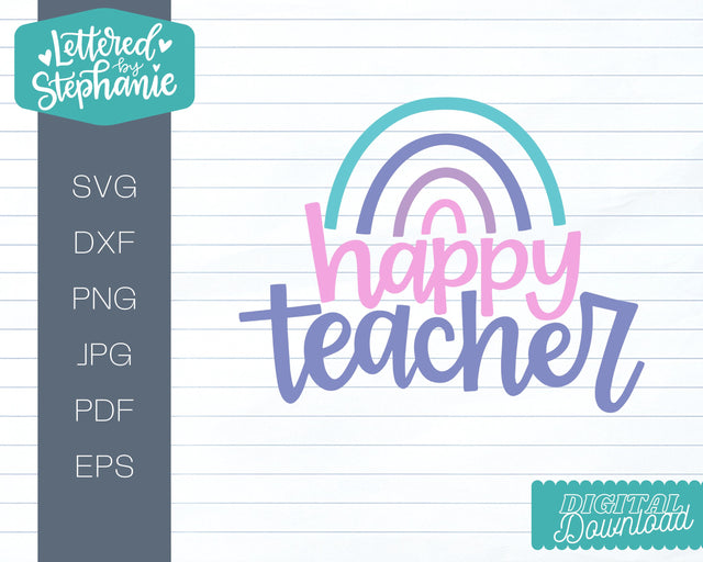 Happy Teacher SVG design great for teacher gifts or shirts SVG Lettered by Stephanie 