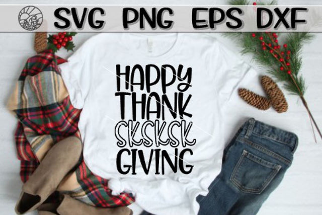HAPPY THANK SKSKSK GIVING - SVG - DXF - EPS - PNG SVG On the Beach Boutique 