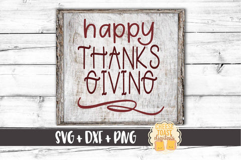 Happy Thanksgiving - Fall SVG PNG DXF Cut Files SVG Cheese Toast Digitals 