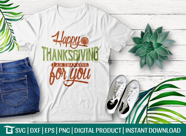 Happy Thanksgiving I Am Thankful For You SVG Cut File, Tshirt Design SVG ETC Craft 
