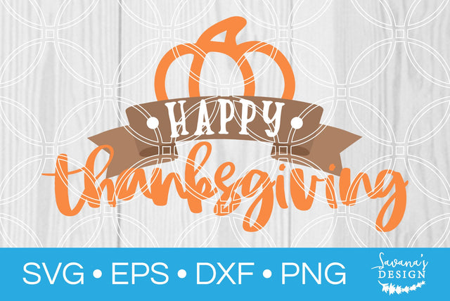 Happy Thanksgiving SVG SavanasDesign 