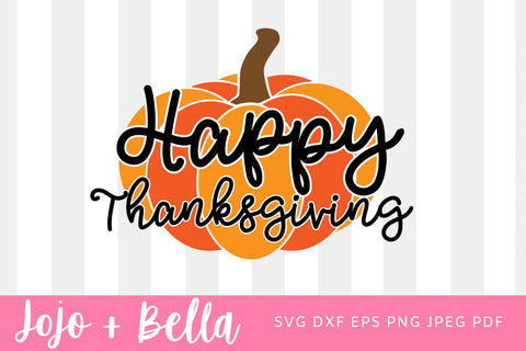 Happy Thanksgiving Svg, Thanksgiving Pumpkin Svg, thanksgiving Shirt Svg, Happy Thanksgiving Shirt Svg, Svg Files For Cricut, Silhouette, Iron On and Print. SVG Jojo&Bella 