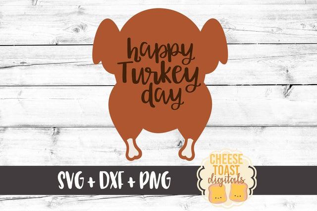 Happy Turkey Day SVG Cheese Toast Digitals 