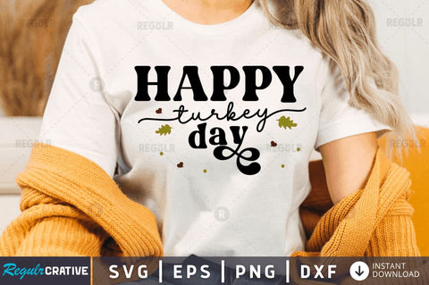 Happy turkey day SVG SVG Regulrcrative 