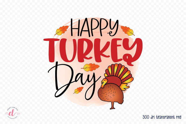 Happy Turkey Day | Thanksgiving PNG Sublimation Sublimation CraftLabSVG 