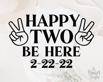 Happy Two be here 2.22.22 Svg, Twosday 2.22.22 svg, Tues Day svg, Happy Twosday Svg, 2s Day Svg, February 2nd 2022 svg, 2-22-22 svg, 2 sv SVG Fauz 