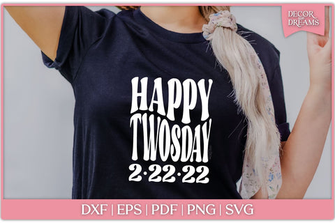 Happy Twosday 2022 SVG Decor and Dreams 