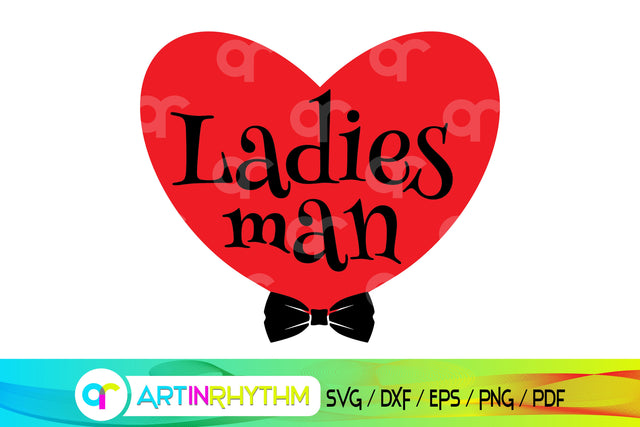 happy valentine's day, ladies man, svg SVG Artinrhythm shop 