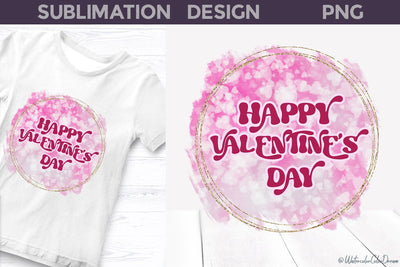 Happy Valentines Day Sublimation | Valentine T Shirt Design Sublimation WatercolorColorDream 