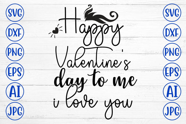Happy Valentine's Day to Me I Love You SVG Cut File SVG Syaman 