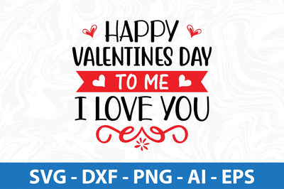 Happy Valentines day to me I love you-svg SVG orpitasn 