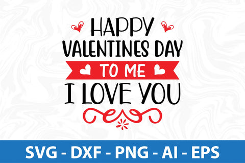 Happy Valentines day to me I love you-svg SVG orpitasn 