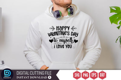 Happy valentine's day to myself, i love you SVG DESIGNISTIC 