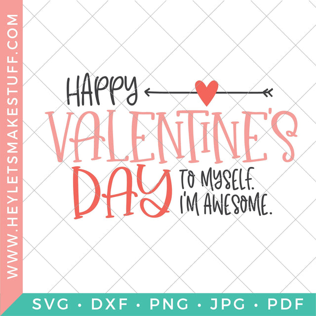 Happy Valentine's Day to Myself SVG Hey Let's Make Stuff 