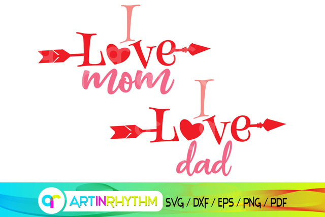 happy valentine's day, valentines svg, i love mom svg, i love dad svg, happy mother's day, happy father's day SVG Artinrhythm shop 
